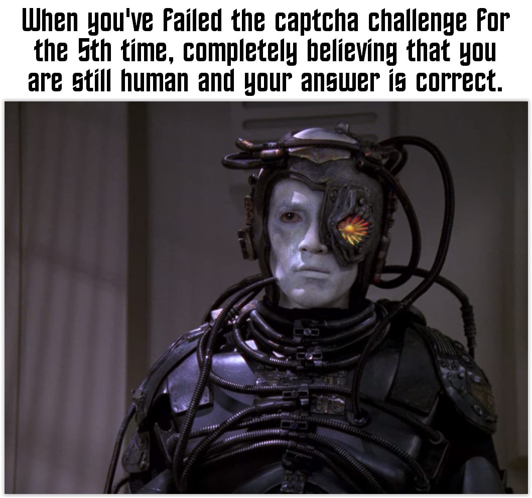 This meme is a humorous take on the frustration of repeatedly failing to pass a CAPTCHA (Completely Automated Public Turing Test to Tell Computers and Humans Apart) test. The image features a character from the Star Trek franchise, Lieutenant Worf, with a sarcastic expression and the text "I'm not a robot" (a common CAPTCHA response) displayed above him. The meme is captioned "When you've failed the CAPTCHA 5 times in a row".